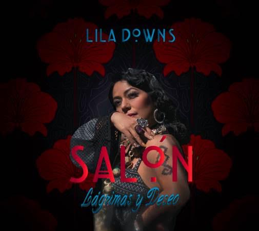 Read more about the article Lila Downs inicia a pré-venda do álbum “SALÓN, LÁGRIMAS Y DESEO”